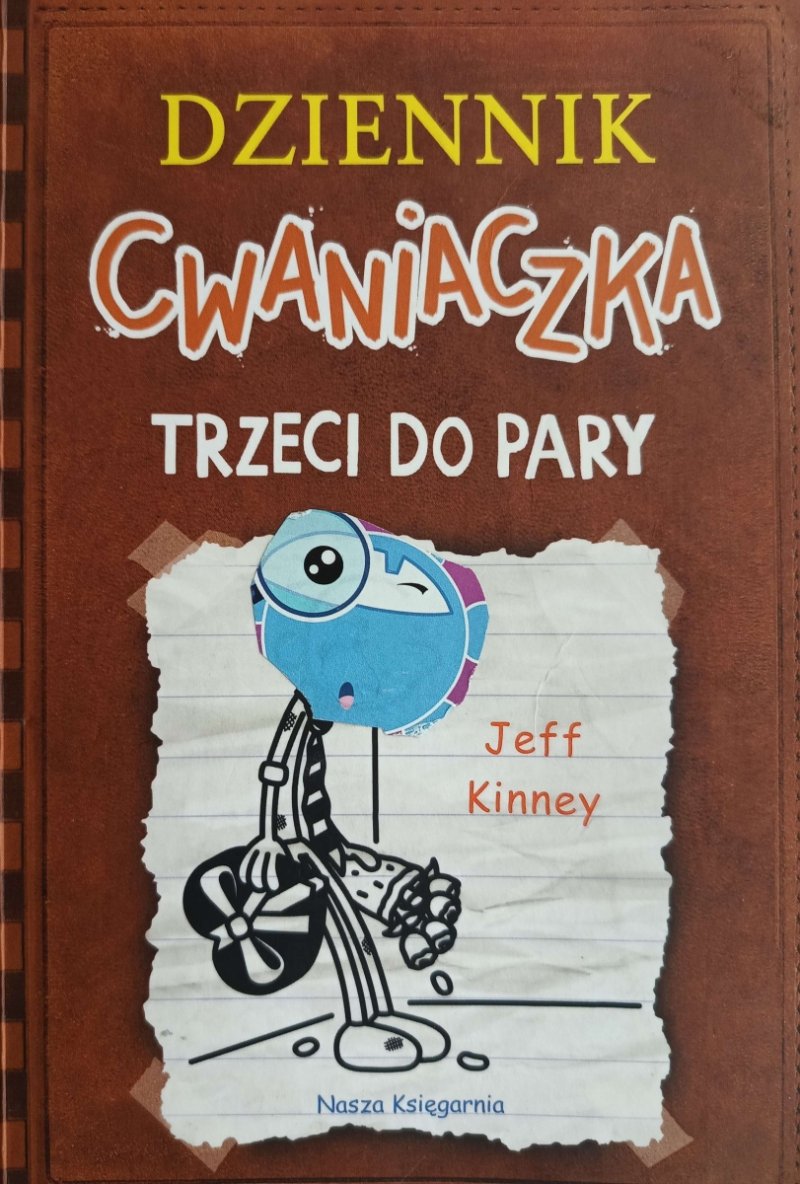 DZIENNIK CWANIACZKA. TRZECI DO PARY - Jeff Kinney