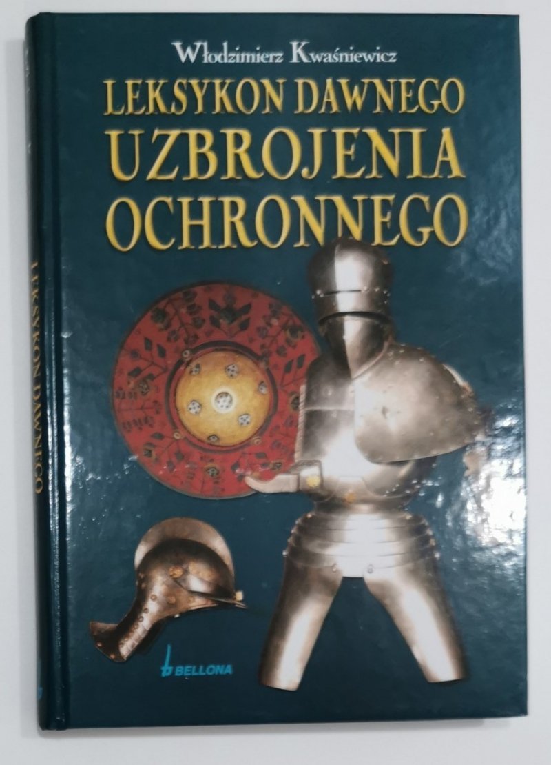 LEKSYKON DAWNEGO UZBROJENIA OCHRONNEGO - Włodzimierz Kwaśniewicz