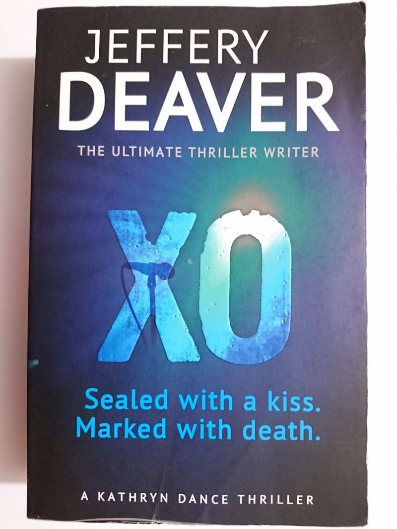 XO. SEALED WITH A KISS. MARKED WITH DEATH - Jeffery Deaver 2012