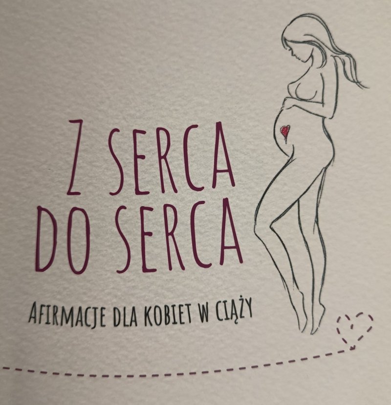 Z SERCA DO SERCA. AFIRMACJE DLA KOBIET W CIĄŻY