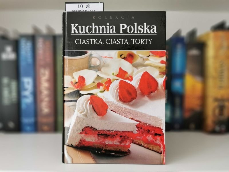 Kuchnia Polska. Ciastka, Ciasta, Torty
