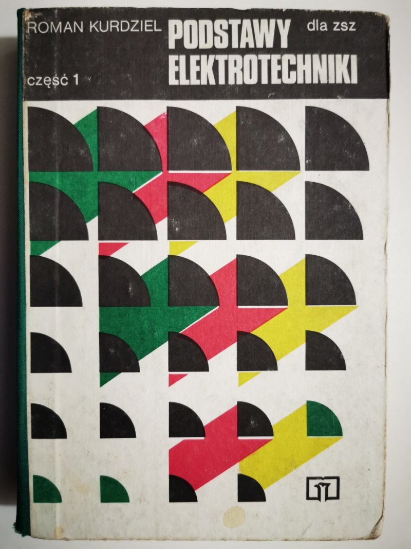 PODSTAWY ELEKTROTECHNIKI DLA ZSZ CZĘŚĆ 1 - Roman Kurdziel
