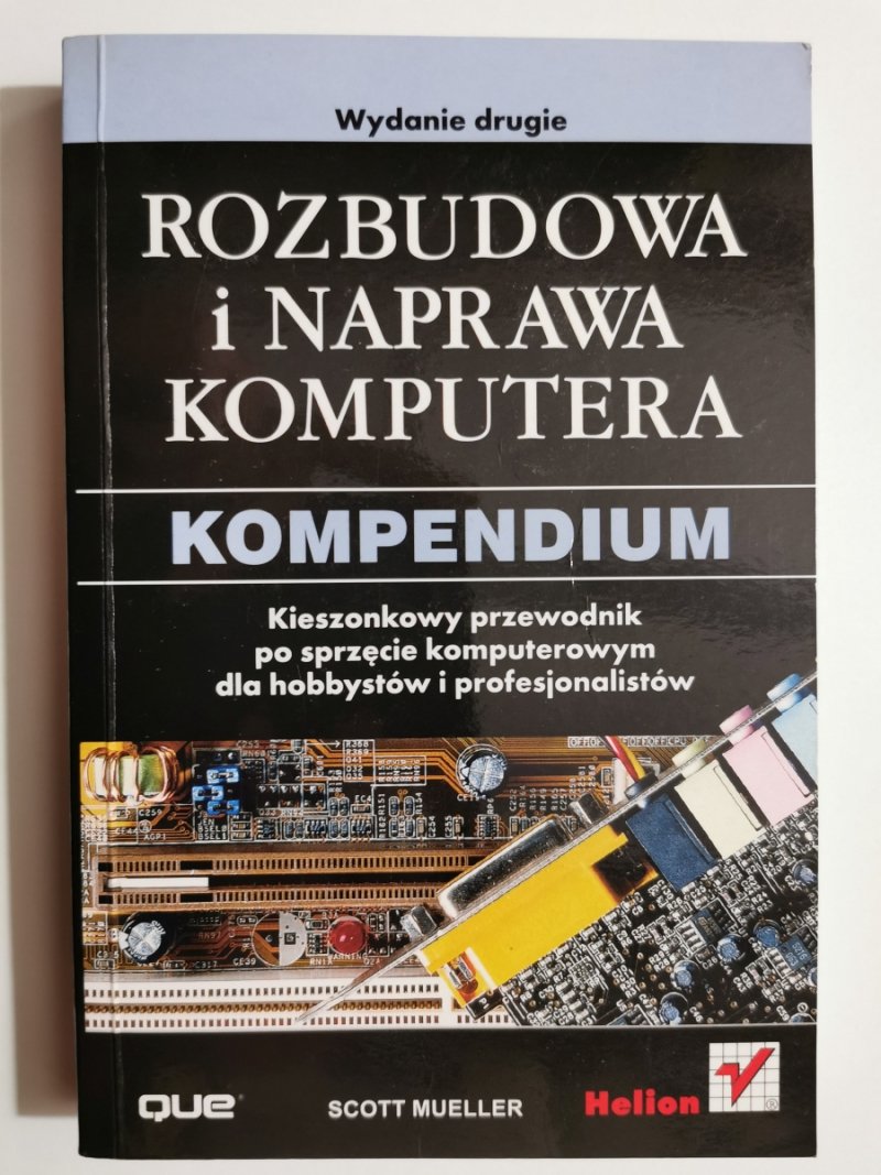 ROZBUDOWA I NAPRAWA KOMPUTERA. KOMPENDIUM - Scott Mueller