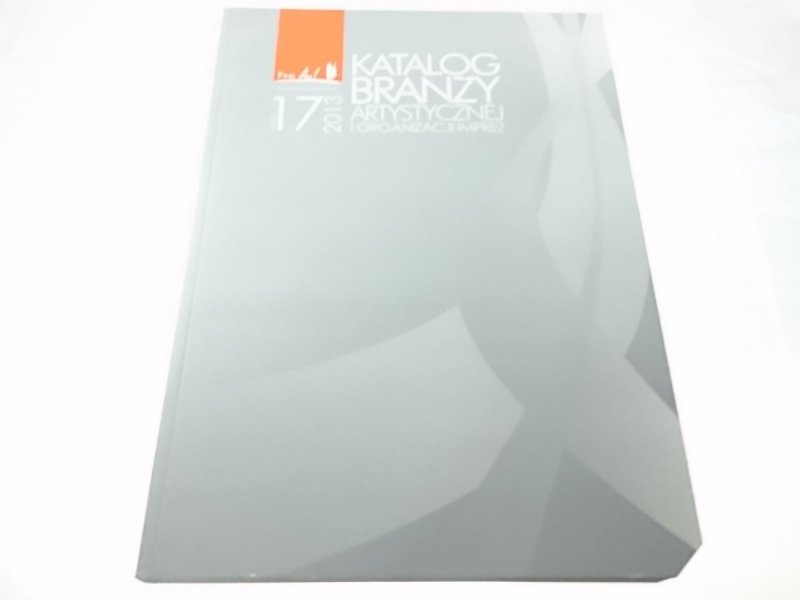 KATALOG BRANŻY ARTYSTYCZNEJ I ORGANIZACJI IMPREZ EDYCJA 17 2013