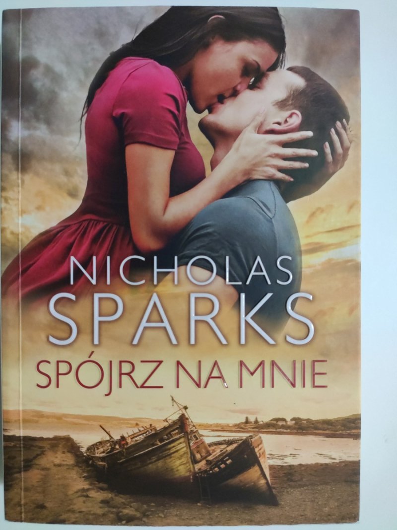SPÓJRZ NA MNIE - Nicholas Sparks