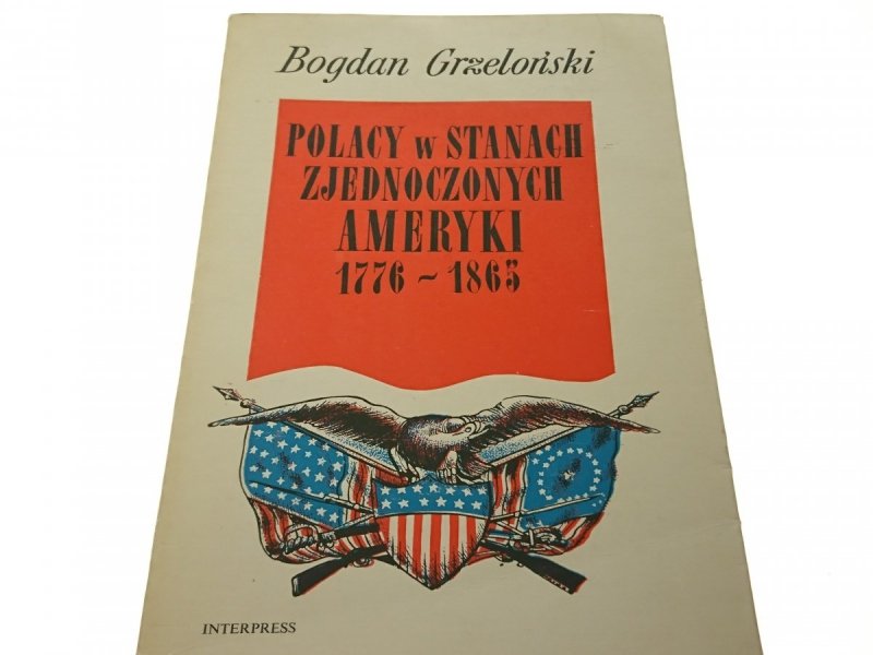POLACY W STANACH ZJEDNOCZONYCH AMERYKI 1776-1865