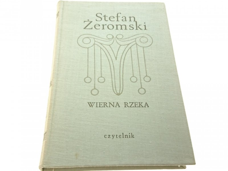 WIERNA RZEKA - Stefan Żeromski 1970