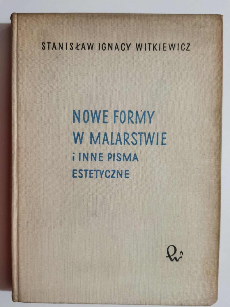NOWE FORMY W MALARSTWIE - Stanisław Ignacy Witkiewicz