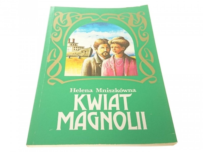 KWIAT MAGNOLII - Helena Mniszkówna 1991