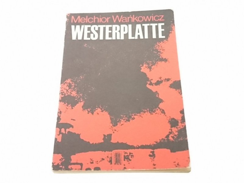 WESTERPLATTE - Melchior Wańkowicz 1971