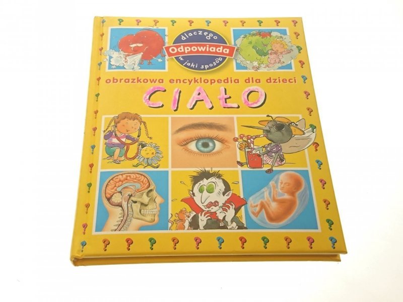 OBRAZKOWA ENCYKLOPEDIA DLA DZIECI. CIAŁO (2007)