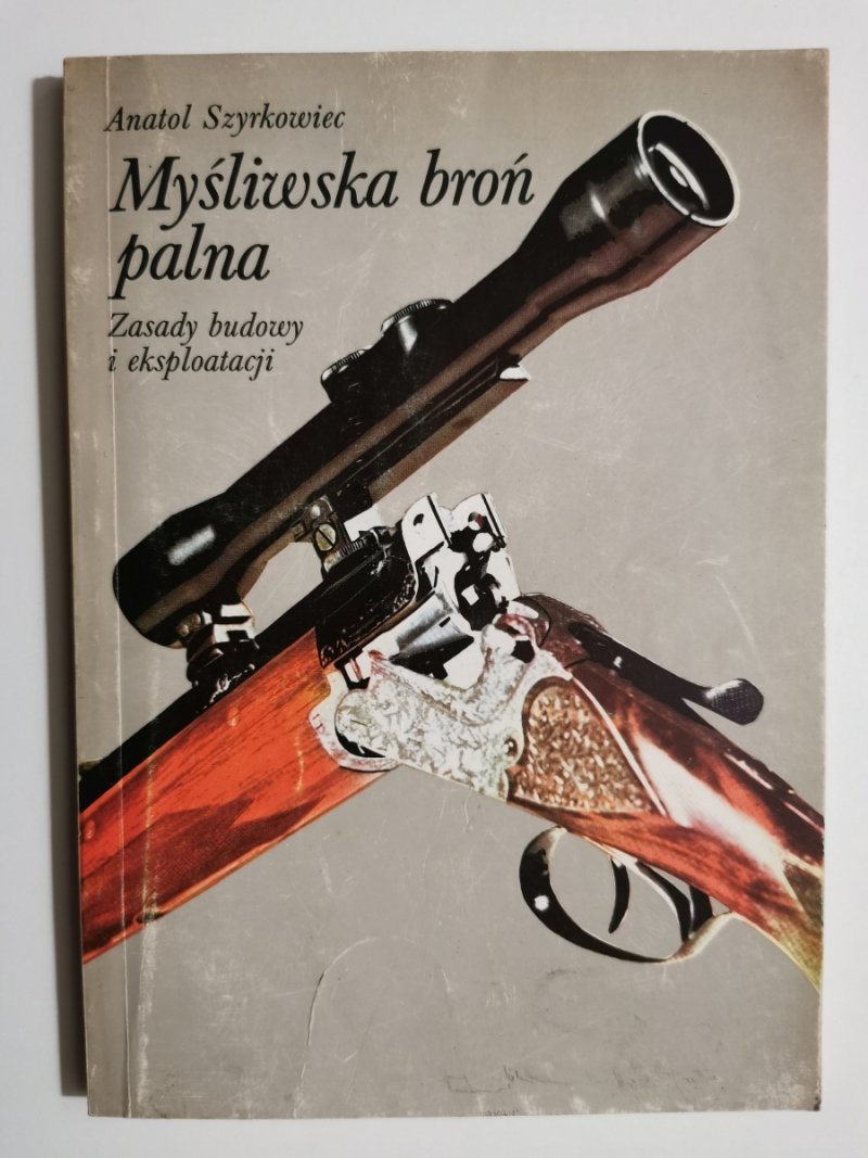 MYŚLIWSKA BROŃ PALNA - Anatol Szyrkowiec