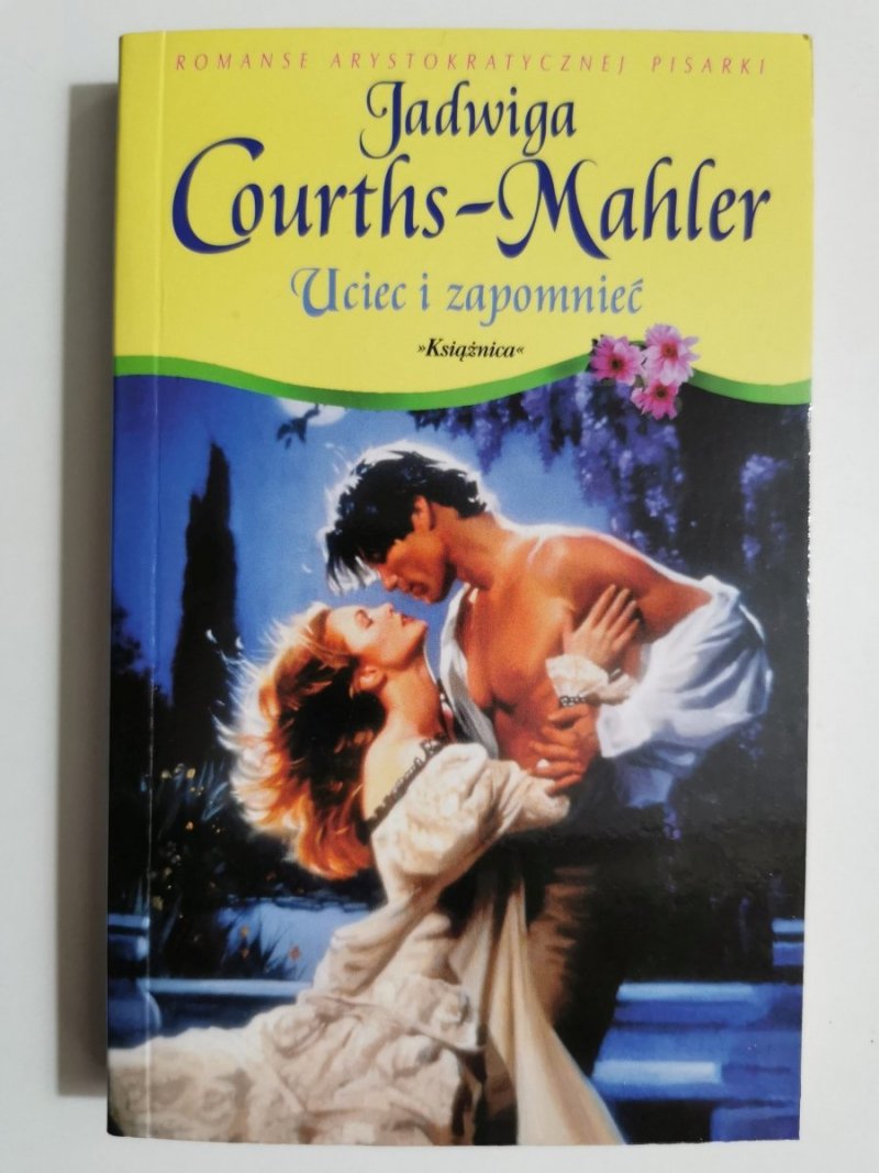 UCIEC I ZAPOMNIEĆ - Jadwiga Courths-Mahler 2006