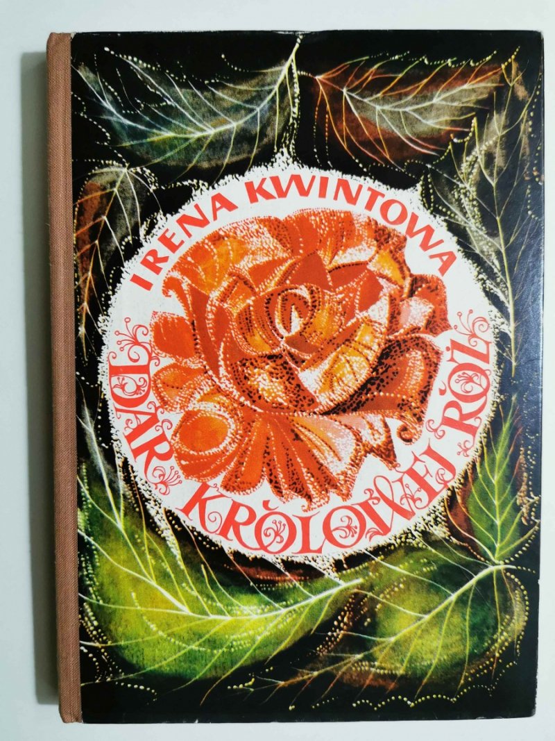 DAR KRÓLOWEJ RÓŻ - Irena Kwintowa