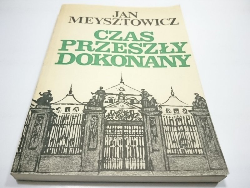 CZAS PRZESZŁY DOKONANY - Jan Meysztowicz 1989