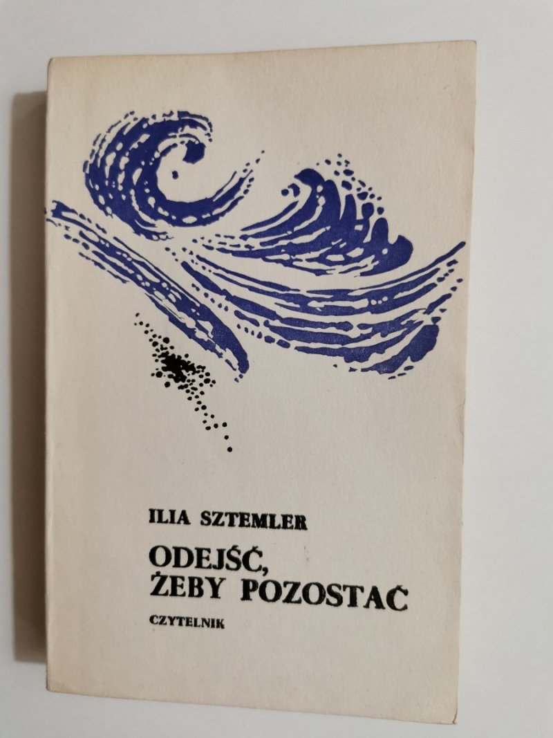 ODEJŚĆ, ŻEBY POZOSTAĆ - Ilia Sztemler 1974