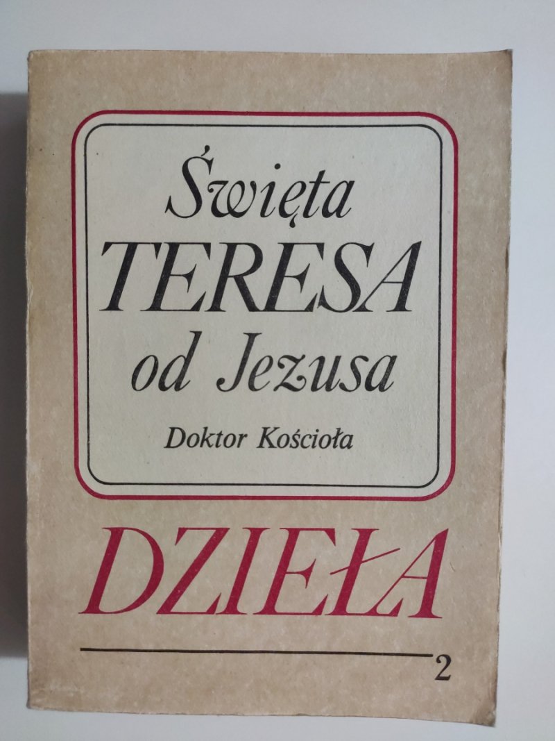 ŚWIĘTA TERESA OD JEZUSA DOKTOR KOŚCIOŁA DZIEŁA 2 - p. r. O. Sebastian Szczerbińska