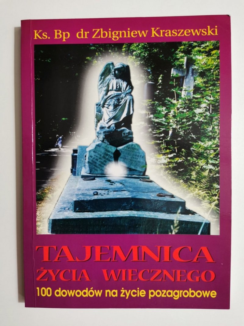 TAJEMNICA ŻYCIA WIECZNEGO - Ks. Bp dr Zbigniew Kraszewski 
