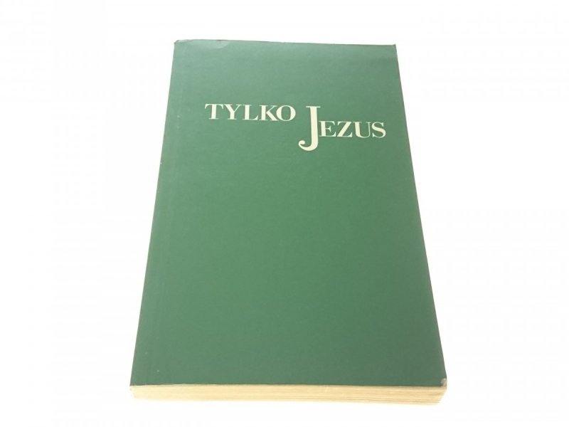 TYLKO JEZUS. SKĄD? PO CO? DOKĄD? - Alfred Jagucki