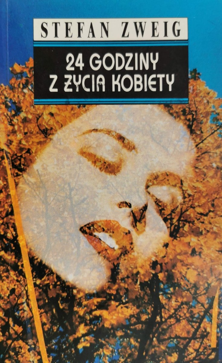 24 GODZINY Z ŻYCIA KOBIETY - Stefan Zweig