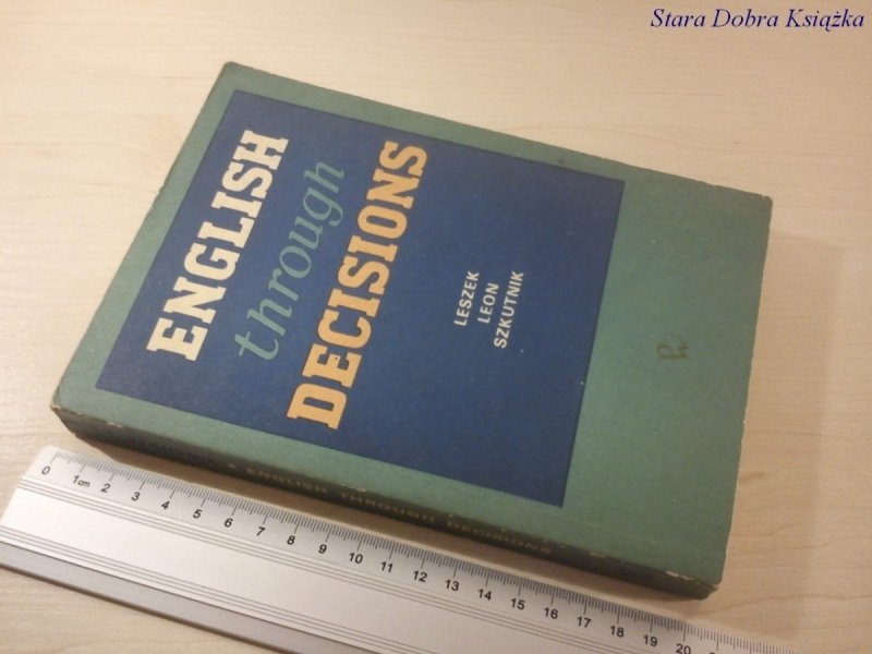 ENGLISH THROUGH DECISIONS - L. L. SZKUTNIK