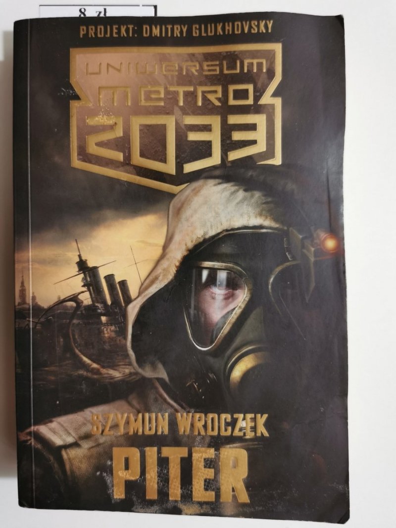 UNIWERSUM METRO 2033. PITER - Szymun Wroczek 