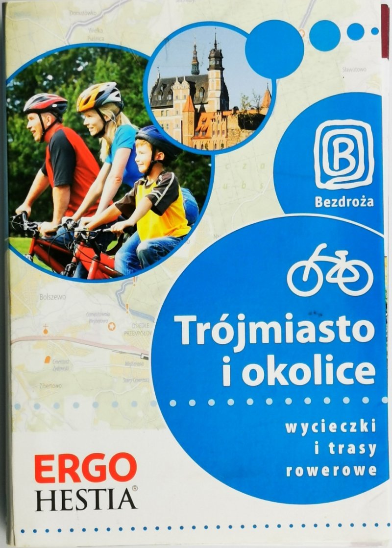 TRÓJMIASTO I OKOLICE. WYCIECZKI I TRASY ROWEROWE - Grzegorz Kałamejka