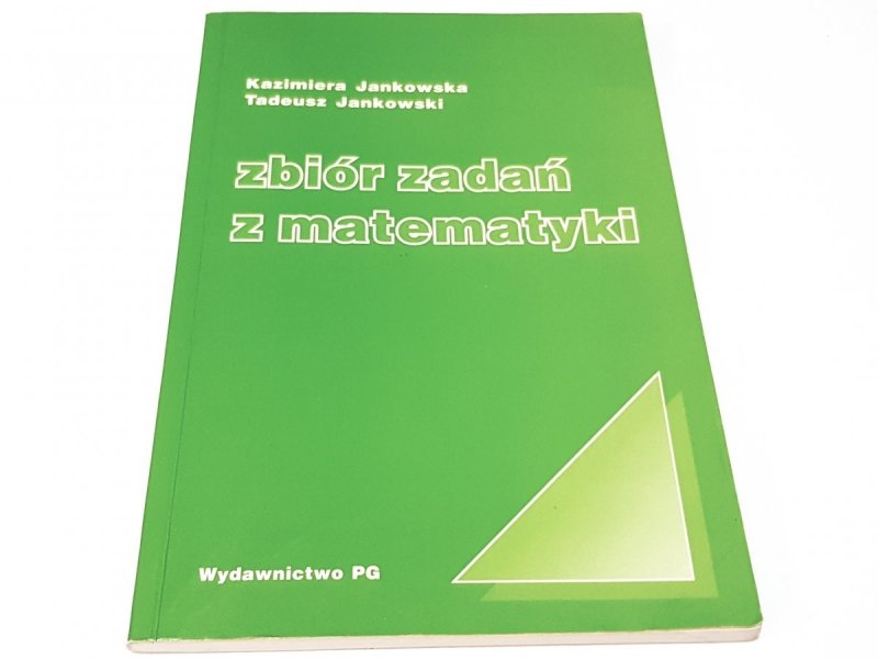 ZBIÓR ZADAŃ Z MATEMATYKI - K. Jankowska 2006