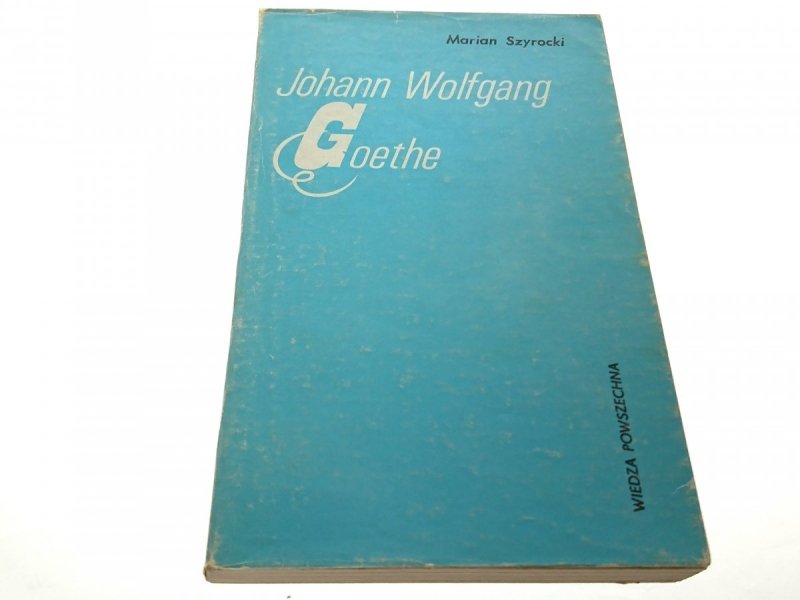 JOHANN WOLFGANG GOETHE - Marian Szyrocki 1987