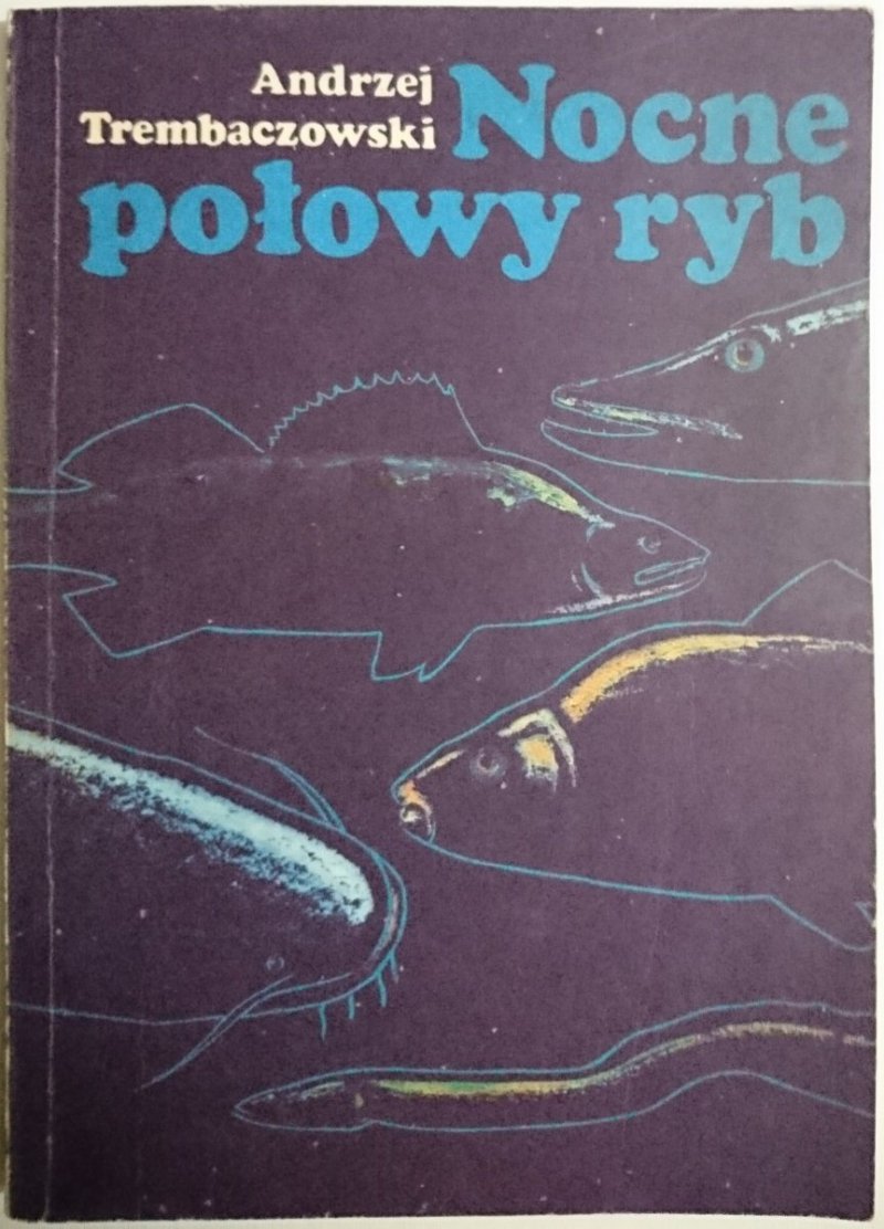 NOCNE POŁOWY RYB - Andrzej Trembaczowski 1989