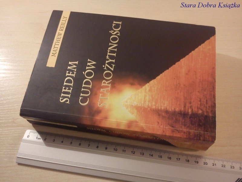 SIEDEM CUDÓW STAROŻYTNOŚCI - Matthew Reilly
