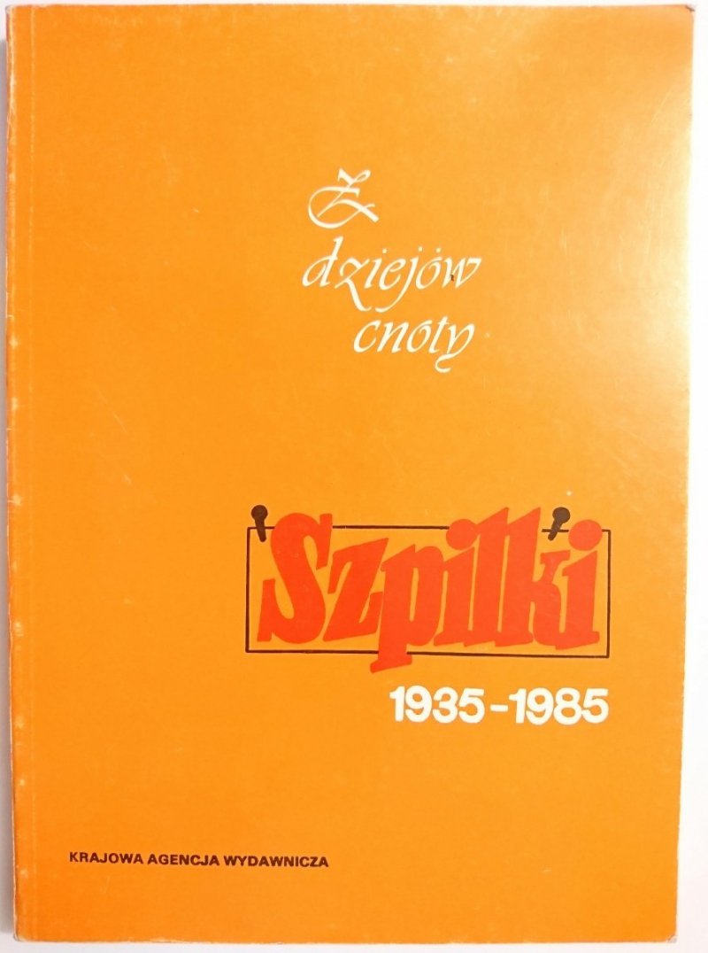 Z DZIEJÓW CNOTY. SZPILKI 1935-1985 - Witold Filler 1985