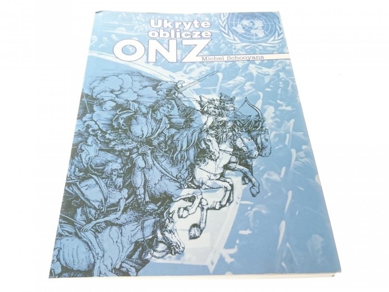 UKRYTE OBLICZE ONZ - Michel Schooyans 2002