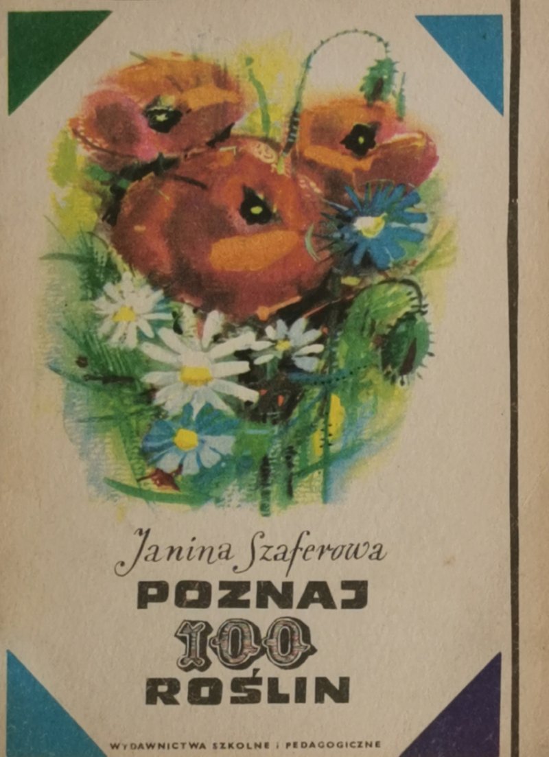 POZNAJ 100 ROŚLIN - Janina Szaferowa