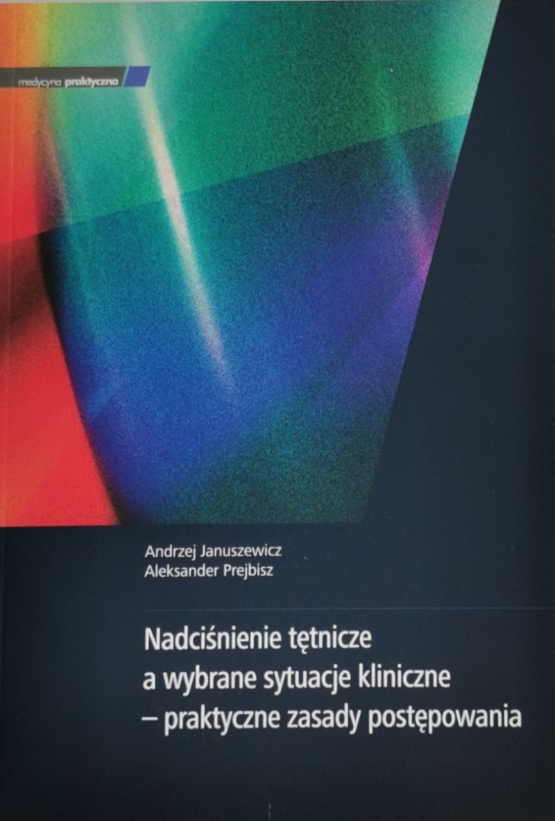 NADCIŚNIENIE TĘTNICZE A WYBRANE SYTUACJE KLINICZNE… - Andrzej Januszewicz