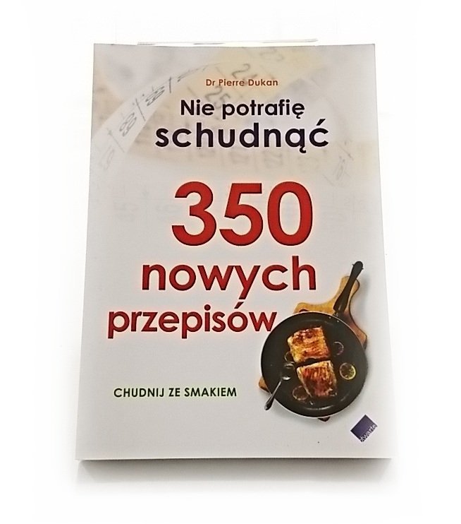 NIE POTRAFIĘ SCHUDNĄĆ 350 NOWYCH PRZEPISÓW