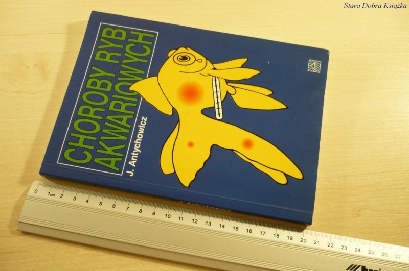 CHOROBY RYB AKWARIOWYCH - J. Antychowicz (II 1996)