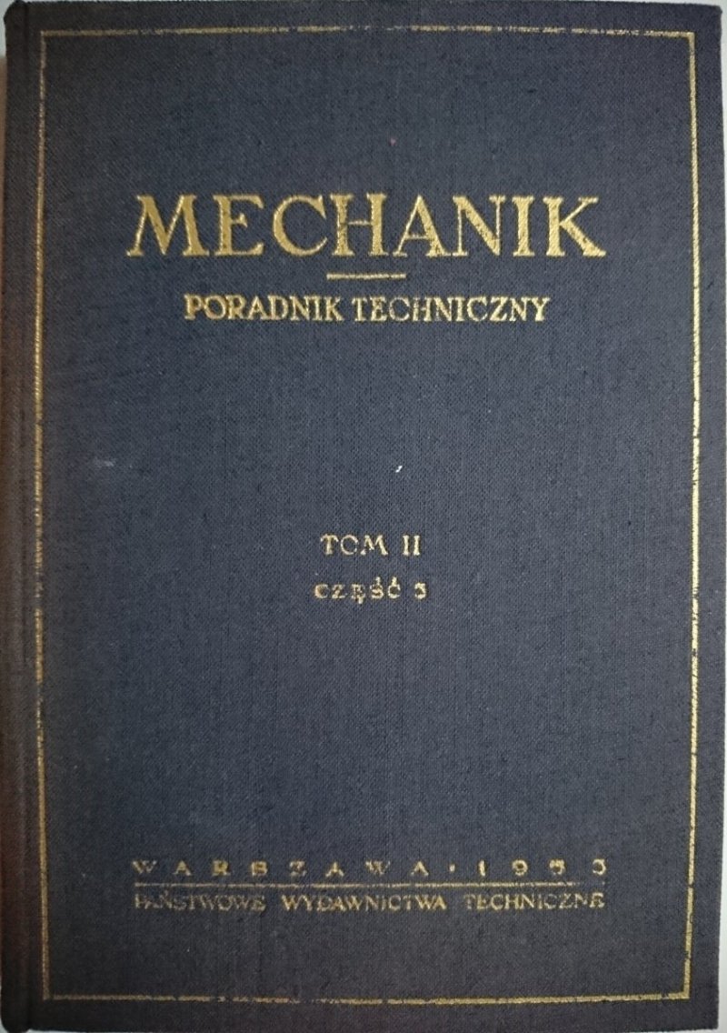 MECHANIK. PORADNIK TECHNICZNY TOM II CZĘŚĆ III 