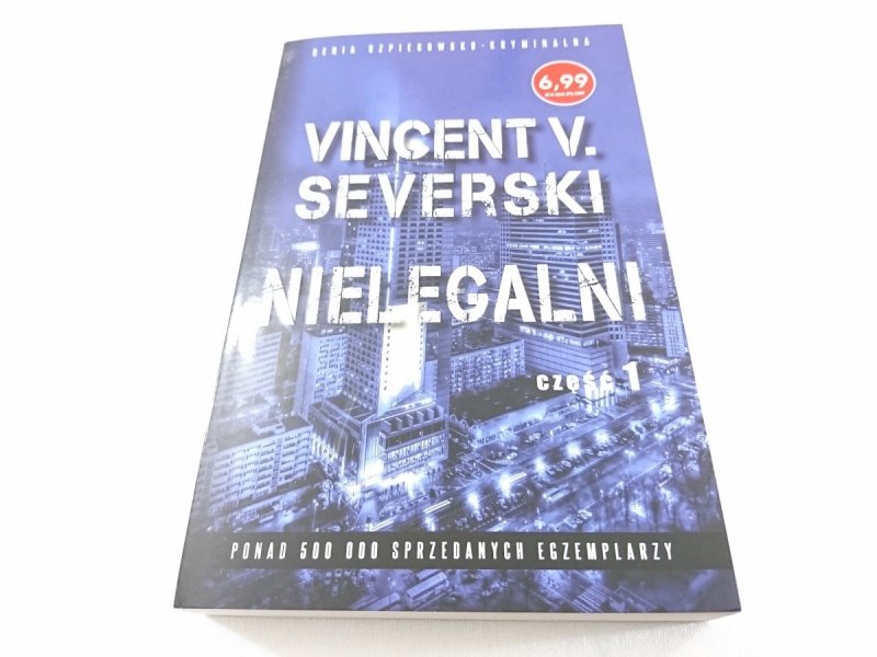 NIELEGALNI CZĘŚĆ 1 - Vincent V. Severski 2018