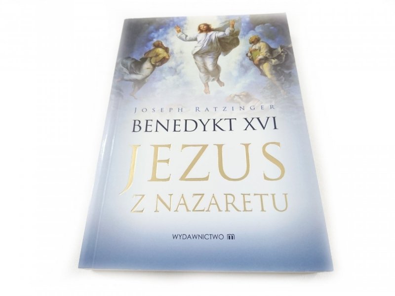 JEZUS Z NAZARETU. CZĘŚĆ I - Joseph Ratzinger 2007