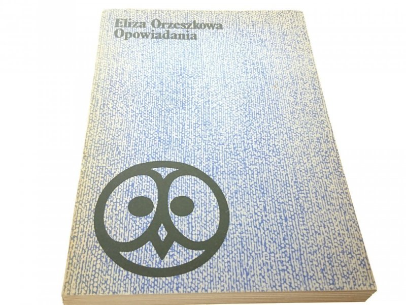 OPOWIADANIA - Eliza Orzeszkowa 1982