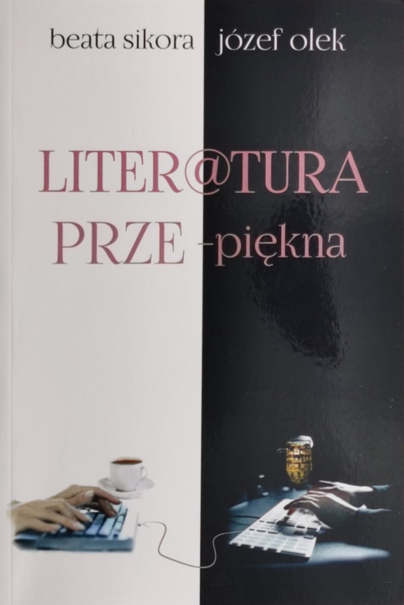 LITERATURA PRZE-PIĘKNA - Beata Sikora, Józef Olek