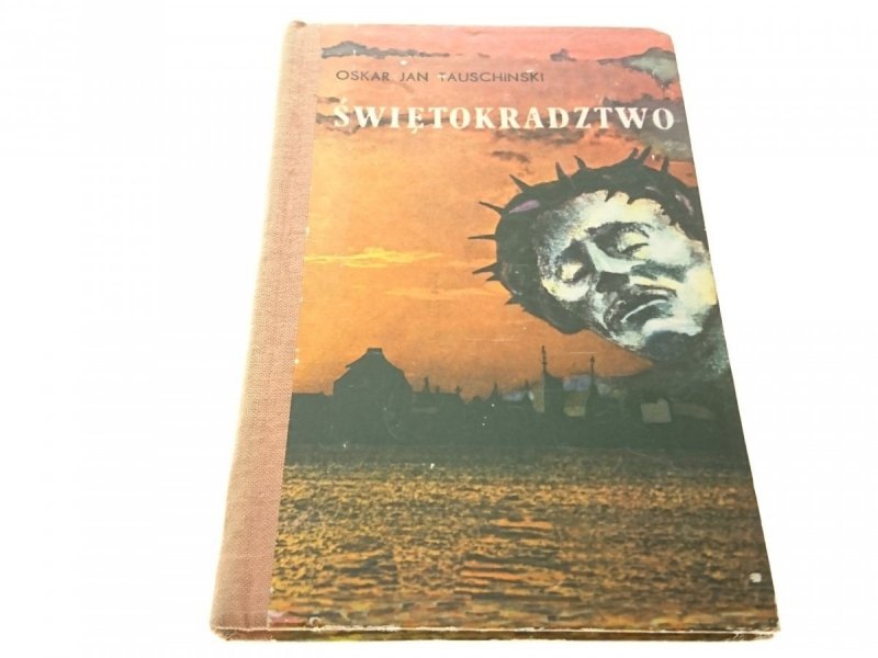ŚWIĘTOKRADZTWO - OSKAR JAN TAUSCHINSKI