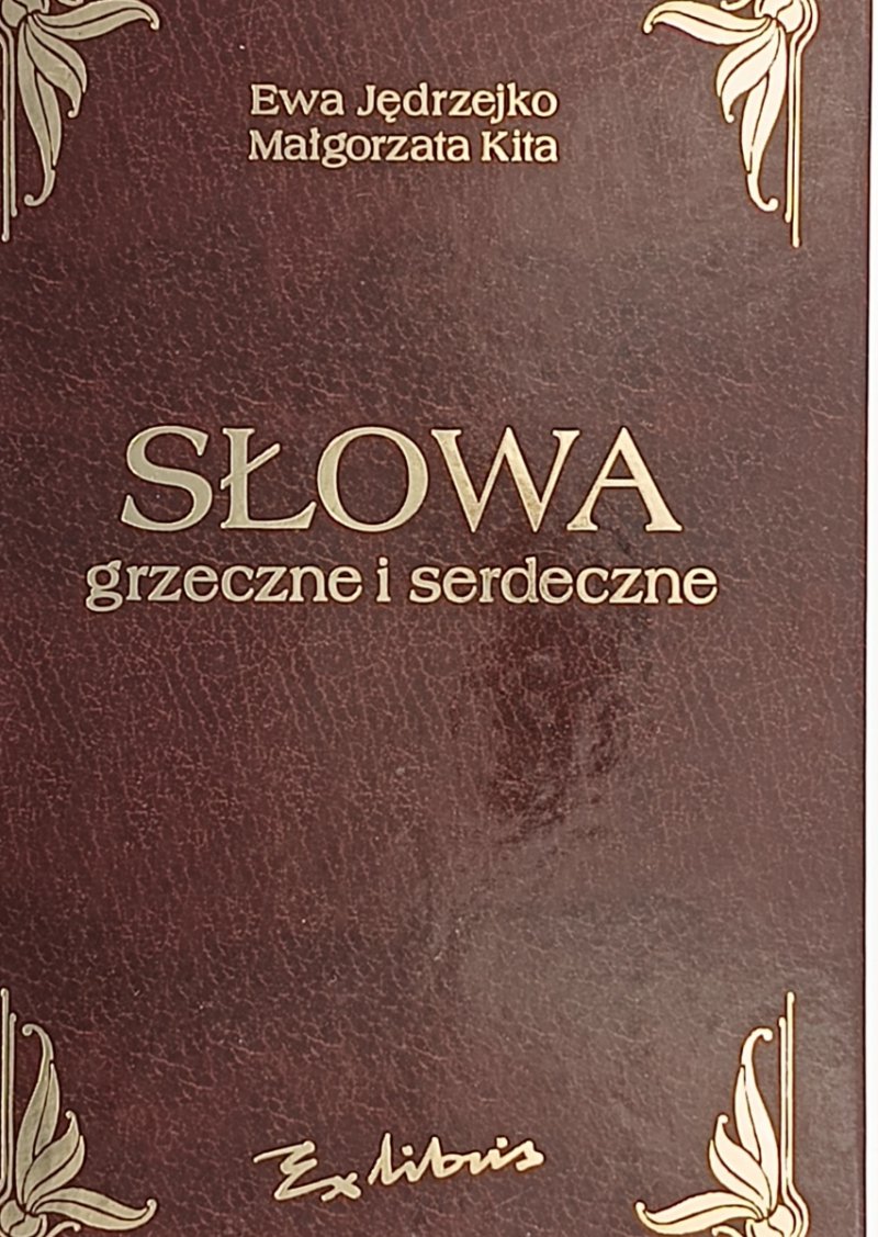 SŁOWA GRZECZNE I SERDECZNE - Ewa Jędrzejko