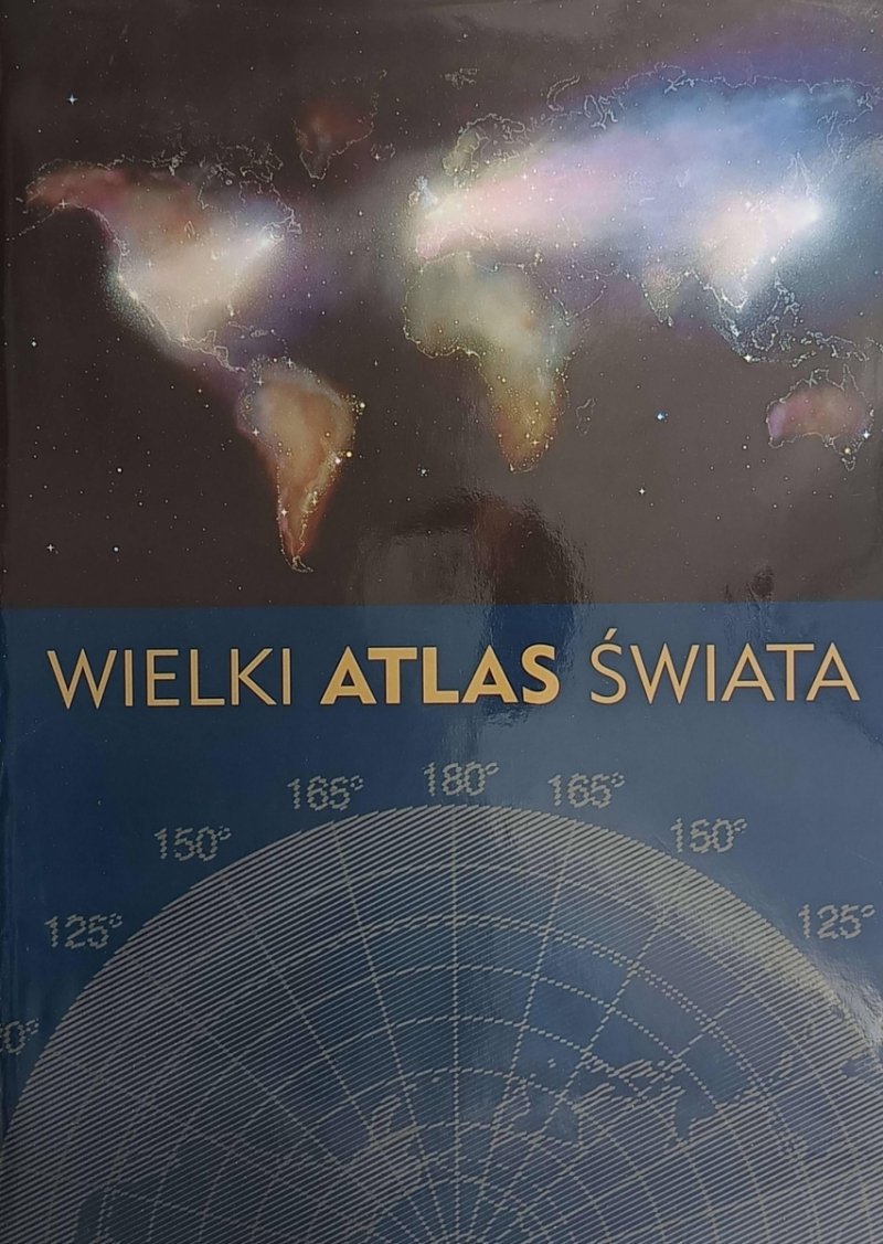WIELKI ATLAS ŚWIATA - Grzegorz Ajdacki