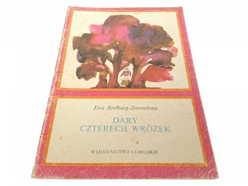 DARY CZTERECH WRÓŻEK - Ewa Szelburg-Zarembina 1983