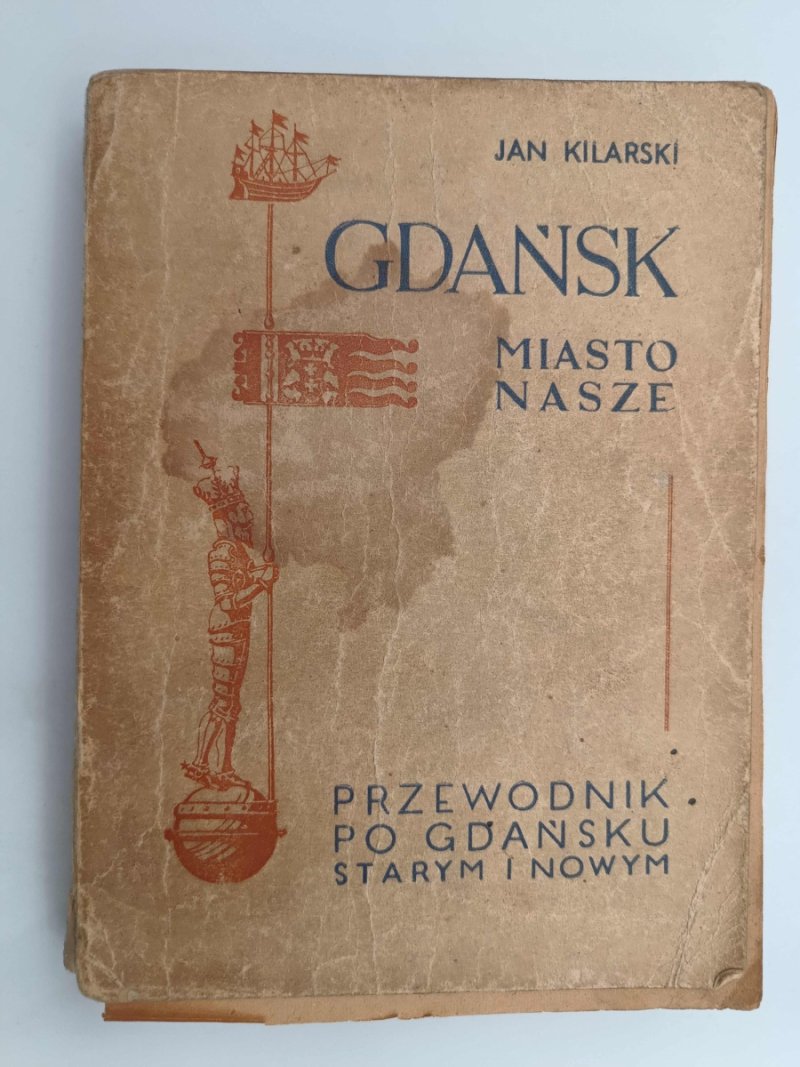 GDAŃSK MIASTO NASZE – PRZEWODNIK – 1947 R - Jan Kilarski