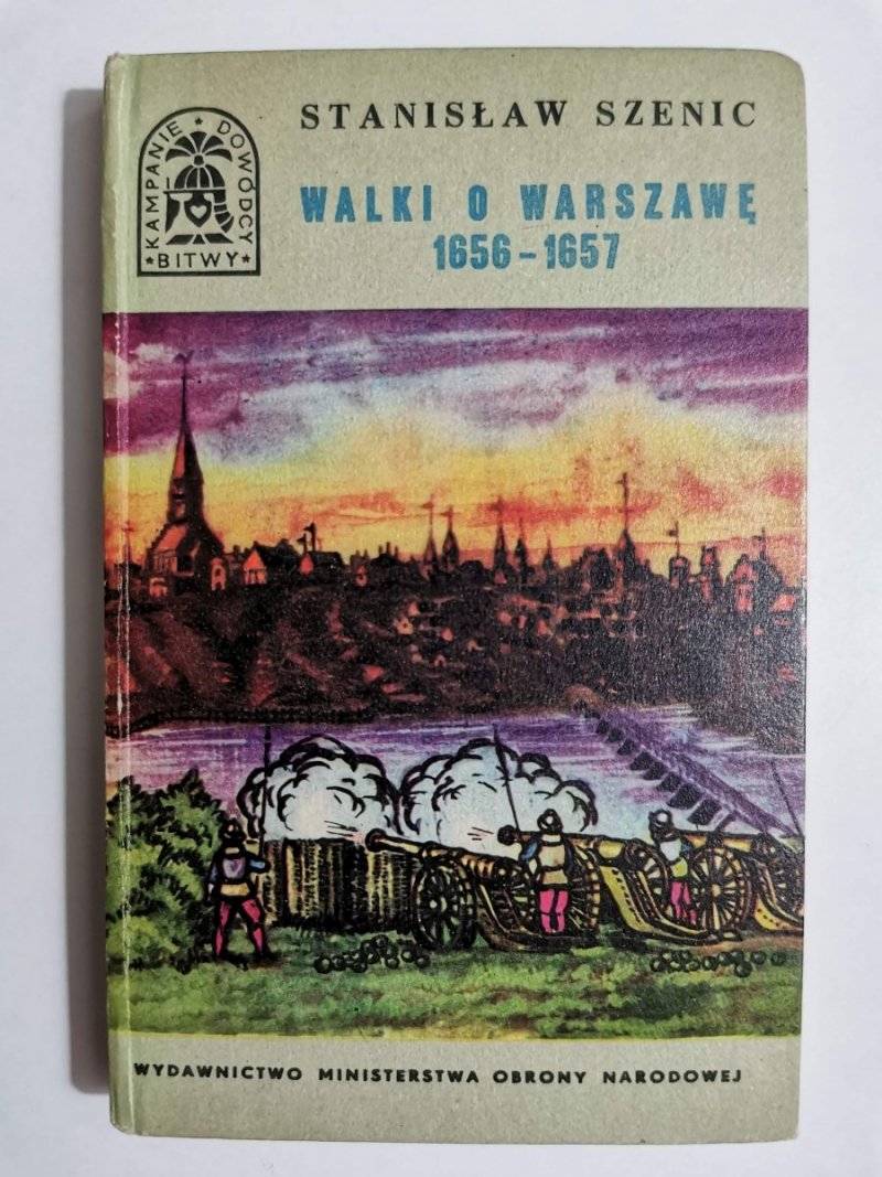 BKD WALKI O WARSZAWĘ 1656-1657 - Stanisław Szenic 1968
