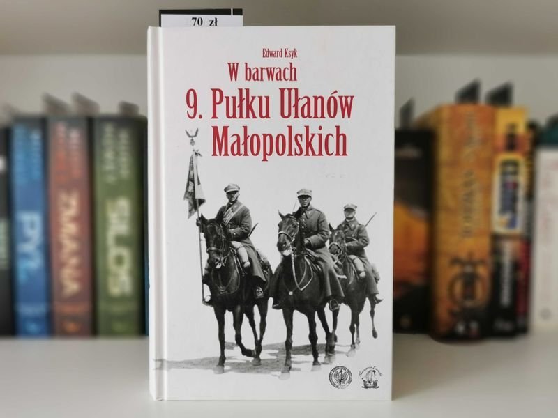 W barwach 9. pułku Ułanów Małopolskich - Edward Ksyk