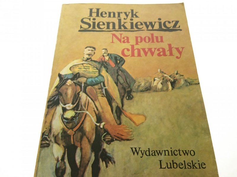 NA POLU CHWAŁY - Henryk Sienkiewicz (1986)
